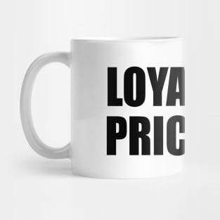 Loyalty is priceless - Wise words Mug